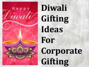 Diwali Gifting Ideas For Corporate Gifting