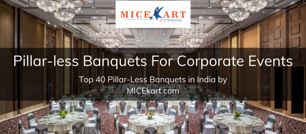Top 40 Pillar-Less Banquets For Corporate Events