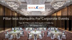 Pillar-Less Banquets For Corporate Events