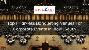 Top Pollar-less Banqueting Venues For Corporate Events in India - South