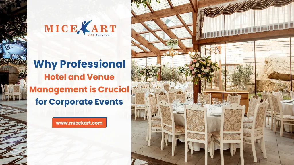 Why Professional Hotel and Venue Management is Crucial for Corporate Events